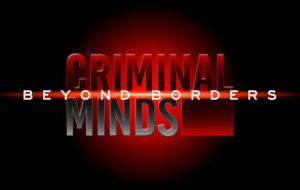 Criminal Minds Beyond Borders TV Series